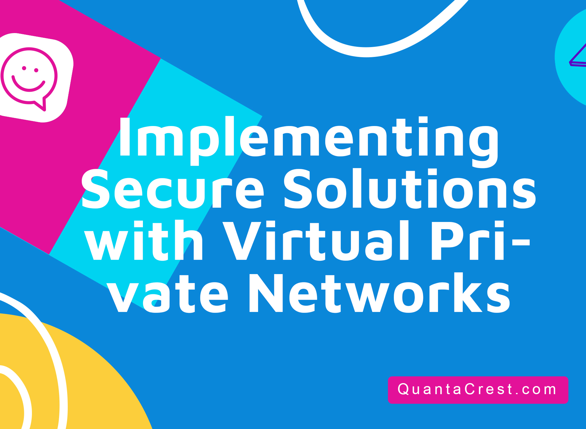 Implementing Secure Solutions with Virtual Private Networks